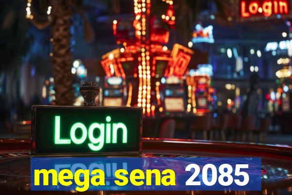 mega sena 2085